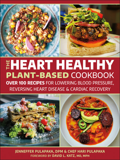 Title details for The Heart Healthy Plant-Based Cookbook by Hari Pulapaka - Available